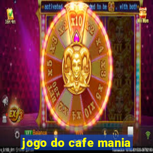 jogo do cafe mania